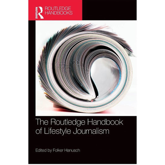 Routledge Handbook, Lifestyle Journalism, Medienhandbuch, umfassende Analyse der Lifestyle-Journalismus-Praktiken.